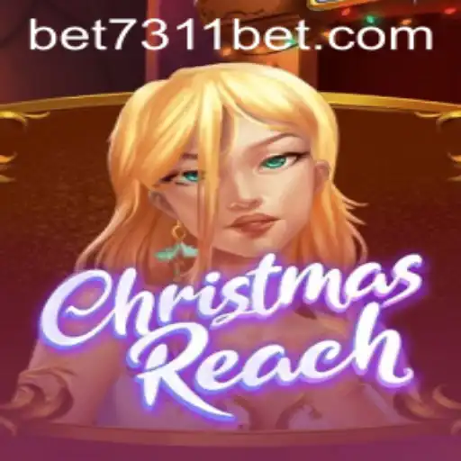 ChristmasReach: An Enchanting Festive Gaming Experience Enhanced by 7311bet.com